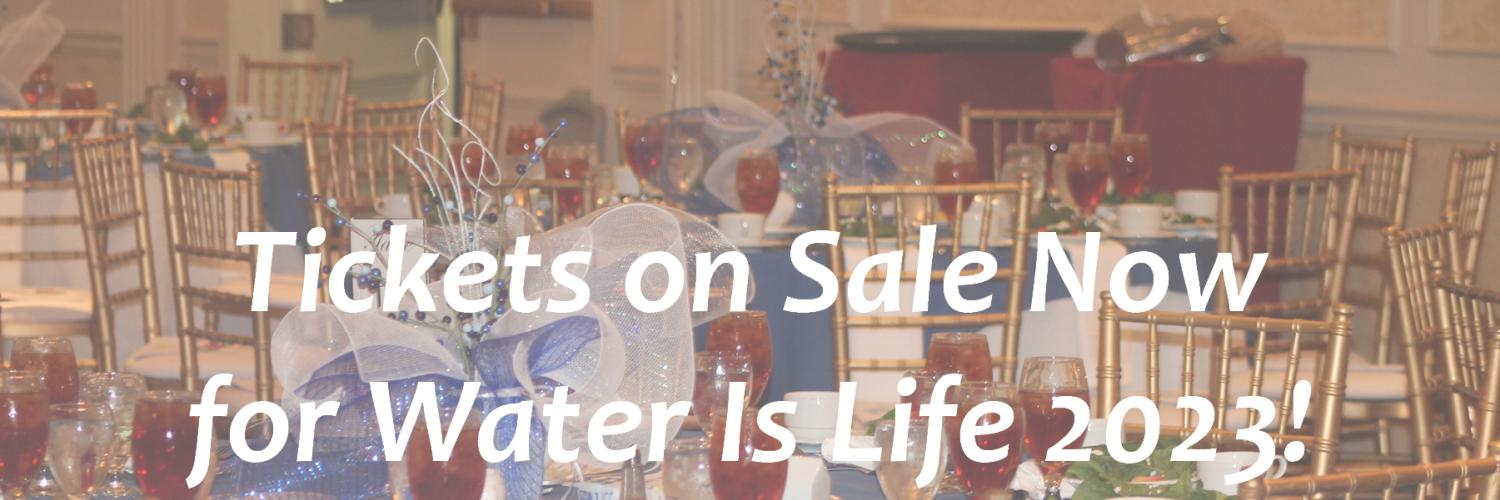 SERCAP - Water Is Life Event - Tickets On Sale Now for 2023